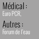 Médical : Euro PCR / dévellopement durable : Forum de l'eau